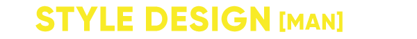 STYLE DESIGN [MAN]