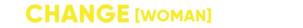 CHANGE [WOMAN]