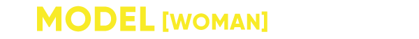 MODEL [WOMAN]
